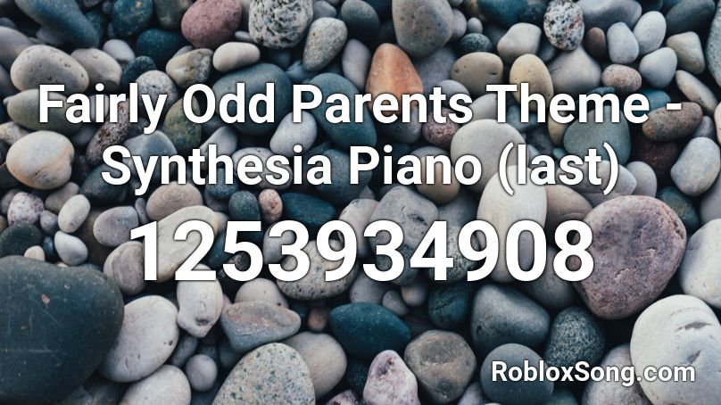 Fairly Odd Parents Theme - Synthesia Piano (last) Roblox ID