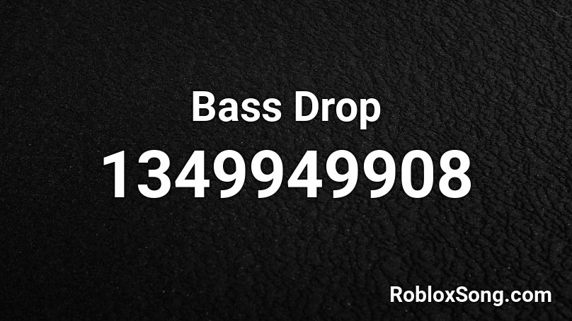 Bass Drop Roblox ID