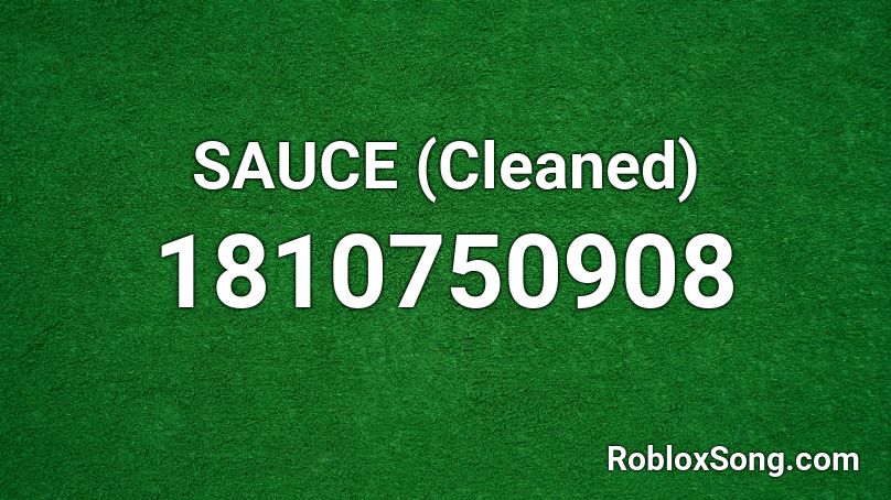 SAUCE (Cleaned) Roblox ID