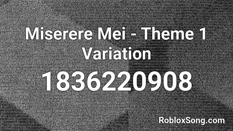 Miserere Mei - Theme 1 Variation Roblox ID