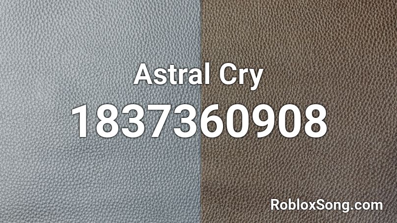 Astral Cry Roblox ID