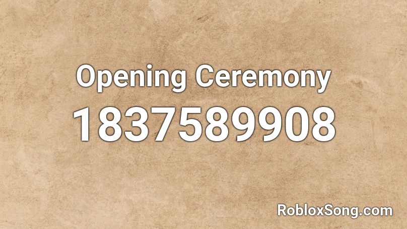 Opening Ceremony Roblox ID