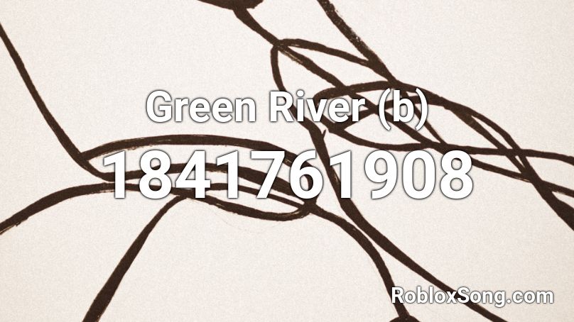 Green River (b) Roblox ID