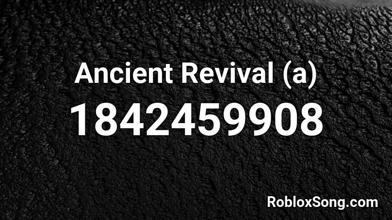 Ancient Revival (a) Roblox ID