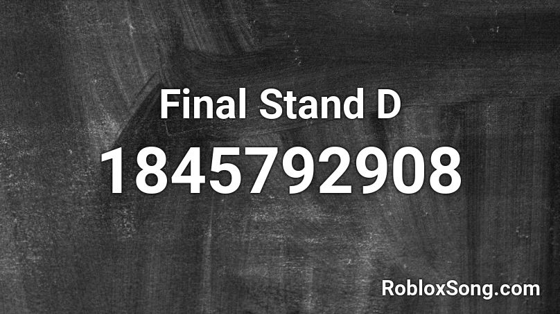 Final Stand D Roblox ID