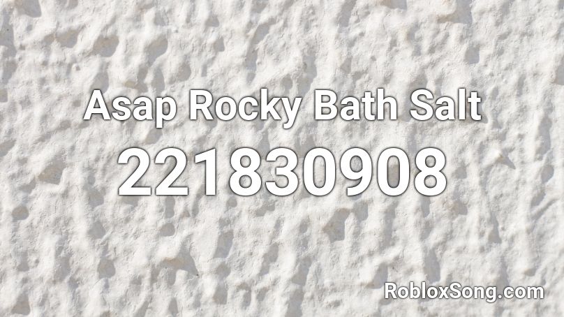 Asap Rocky Bath Salt Roblox ID