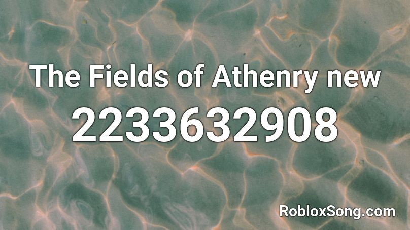 The Fields of Athenry new Roblox ID