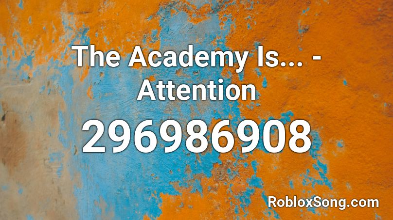 The Academy Is... - Attention Roblox ID