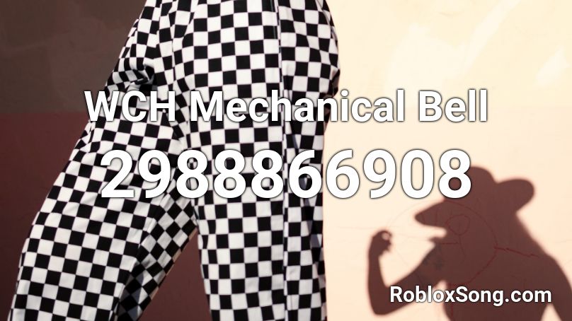 WCH Mechanical Bell Roblox ID