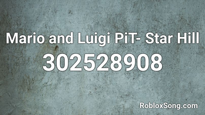 Mario and Luigi PiT- Star Hill Roblox ID