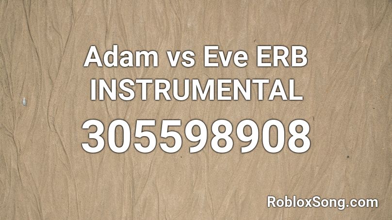 Adam vs Eve ERB INSTRUMENTAL Roblox ID