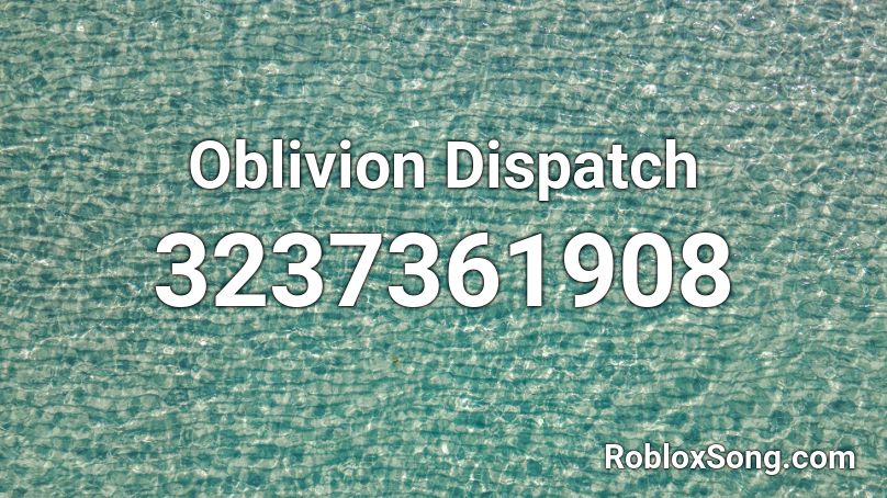 Oblivion Dispatch Roblox ID