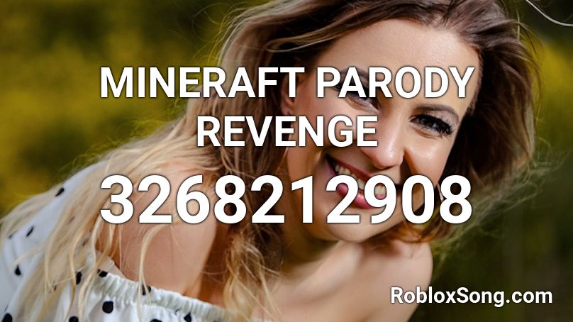 MINERAFT PARODY REVENGE Roblox ID