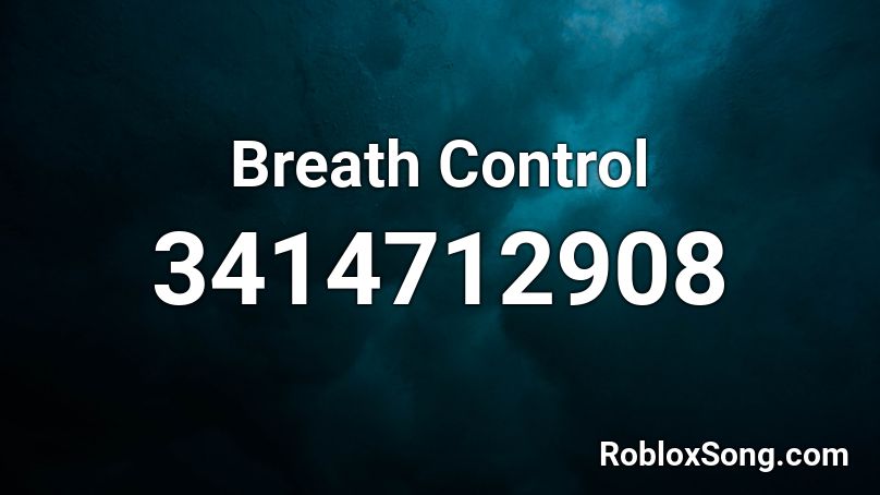 Breath Control Roblox ID
