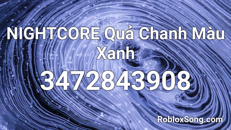 NIGHTCORE Quả Chanh Màu Xanh Roblox ID