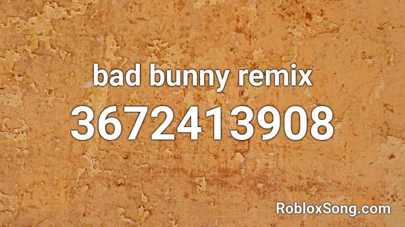 bad bunny remix Roblox ID