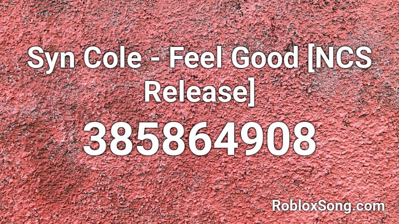 Syn Cole - Feel Good [NCS Release] Roblox ID