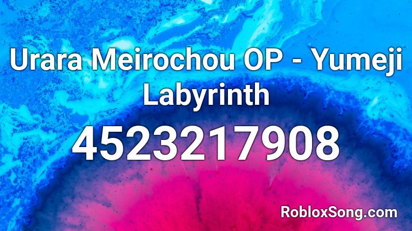 Urara Meirochou OP - Yumeji Labyrinth Roblox ID