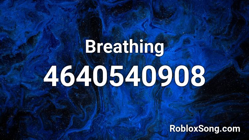 Breathing Roblox ID