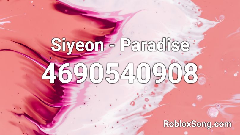 Siyeon - Paradise Roblox ID