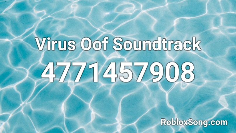 Virus Oof Soundtrack Roblox ID
