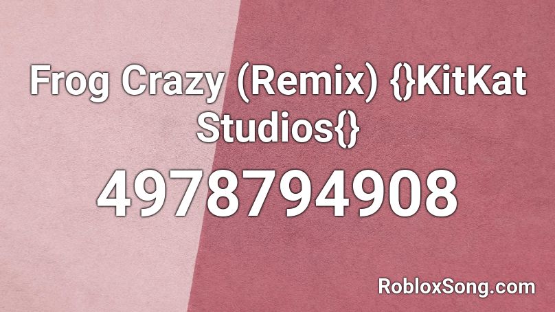 Frog Crazy Remix Kitkat Studios Roblox Id Roblox Music Codes - crazy frog code roblox