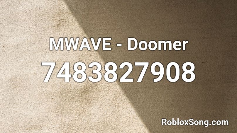 MWAVE - Doomer Roblox ID