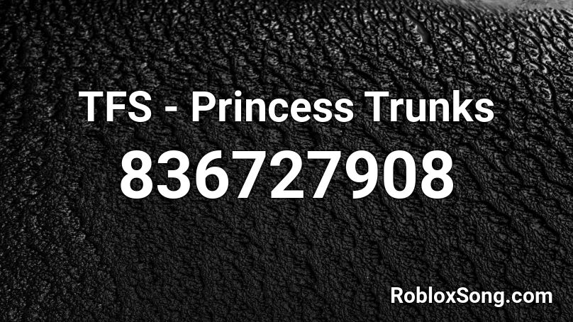 TFS - Princess Trunks  Roblox ID