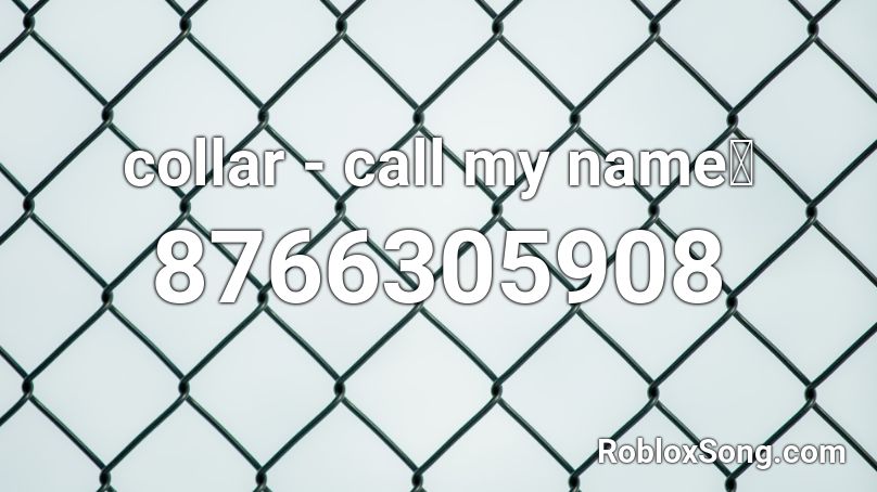 collar - call my name🌷 Roblox ID