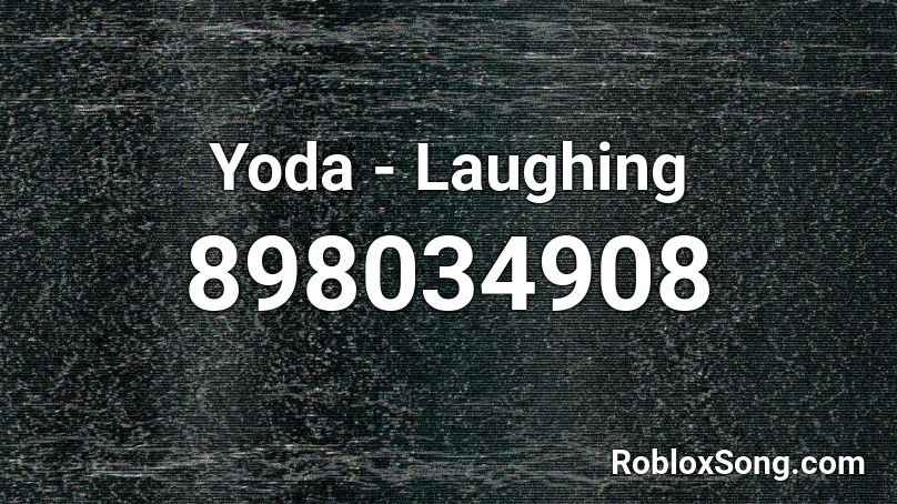 Yoda - Laughing Roblox ID