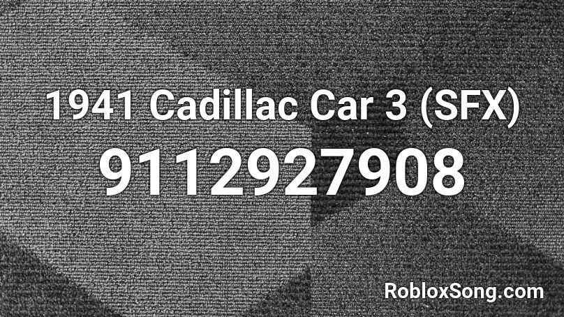 1941 Cadillac Car 3 (SFX) Roblox ID