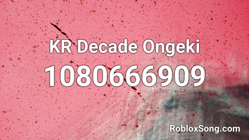 KR Decade Ongeki Roblox ID