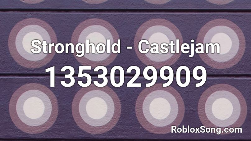 Stronghold - Castlejam Roblox ID