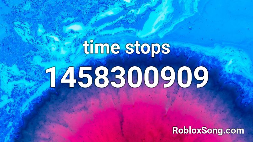 time stops Roblox ID