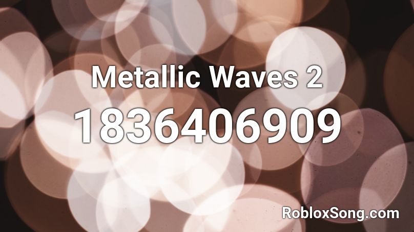 Metallic Waves 2 Roblox ID