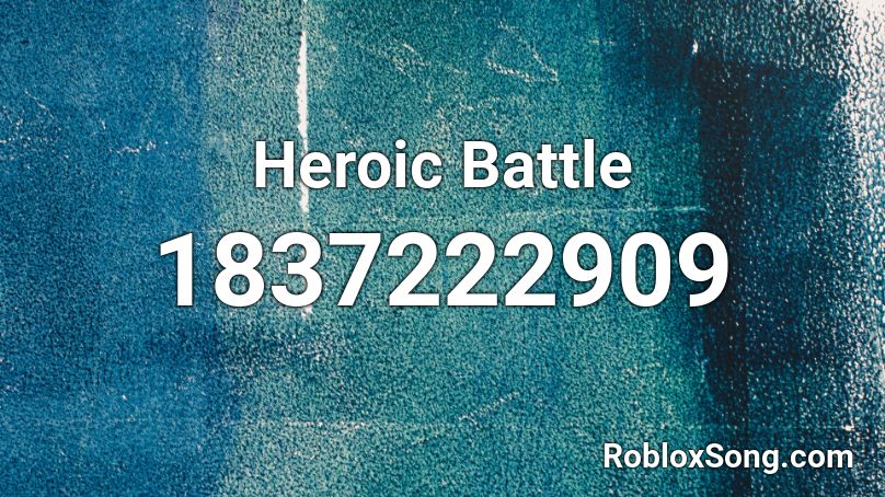 Heroic Battle Roblox ID