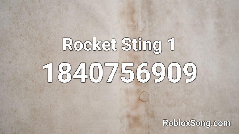 Rocket Sting 1 Roblox Id Roblox Music Codes - rocket roblox id