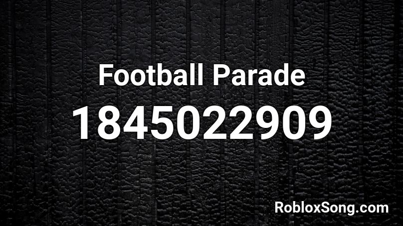 Football Parade Roblox ID