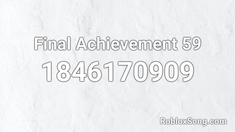 Final Achievement 59 Roblox ID