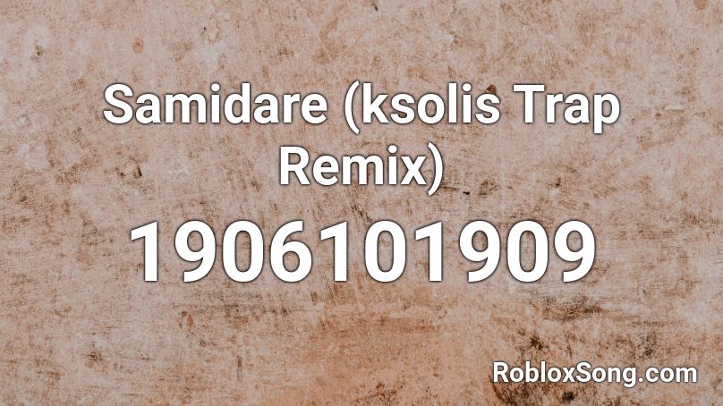 Samidare (ksolis Trap Remix) Roblox ID