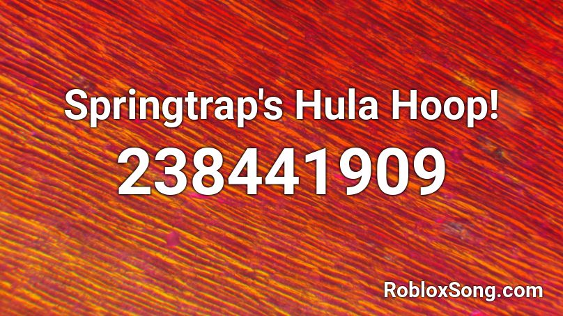 Springtrap's Hula Hoop!  Roblox ID