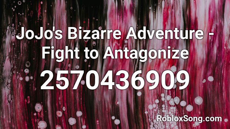 JoJo's Bizarre Adventure - Fight to Antagonize Roblox ID