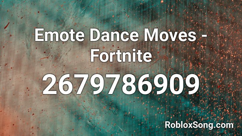 Emote Dance Moves Fortnite Roblox Id Roblox Music Codes - roblox fortnite dance codes