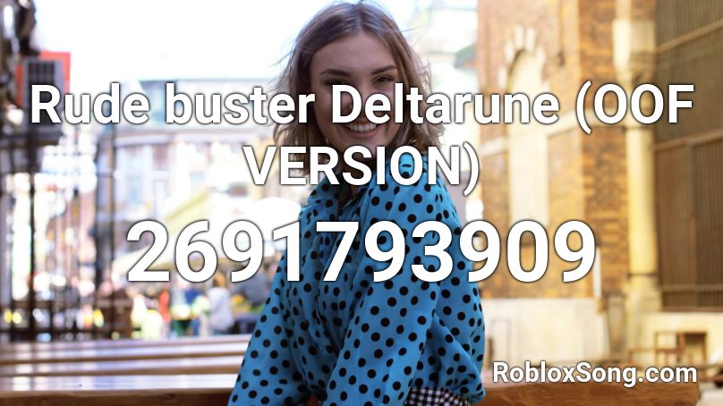Rude buster Deltarune (OOF VERSION) Roblox ID