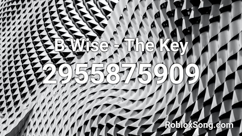 B Wise - The Key Roblox ID