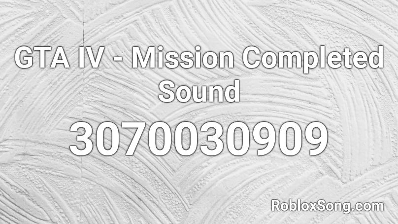 GTA IV - Mission Completed Sound Roblox ID