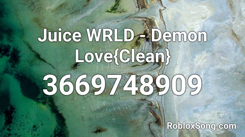 Juice Wrld Demon Love Clean Roblox Id Roblox Music Codes - demon love roblox id