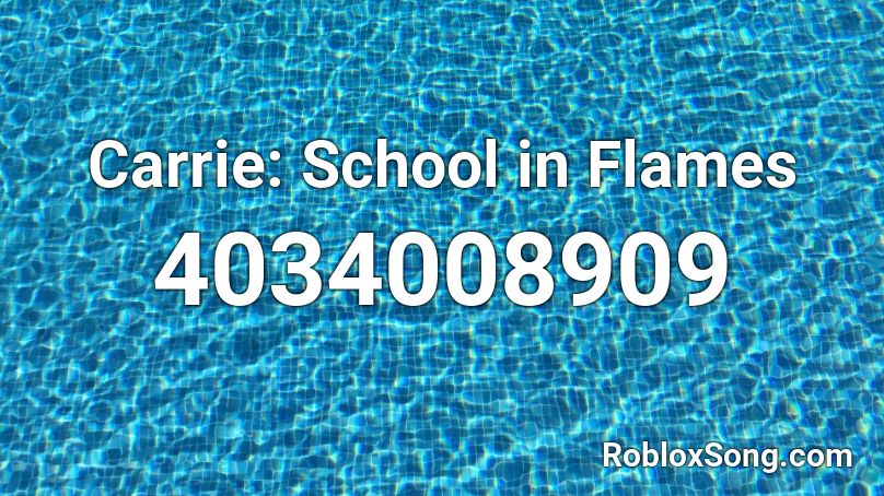 Carrie: School in Flames Roblox ID