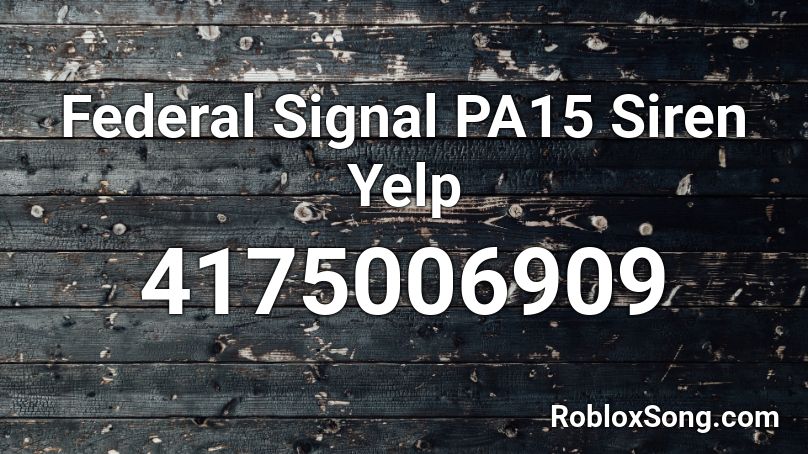 Federal Signal PA15 Siren Yelp Roblox ID