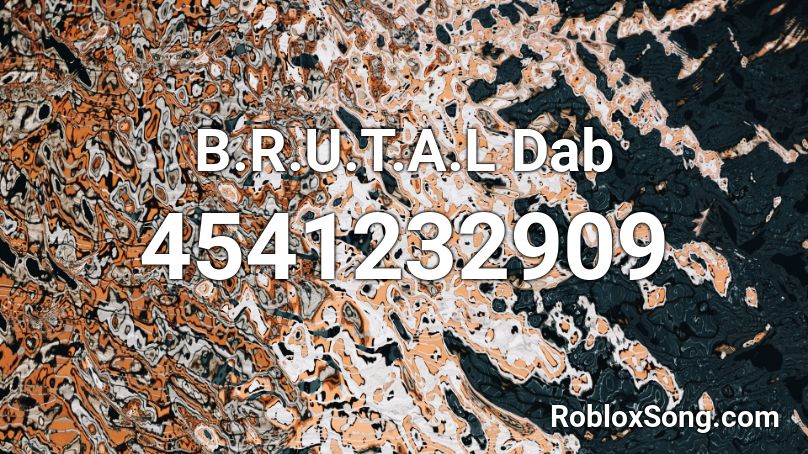 B.R.U.T.A.L Dab Roblox ID